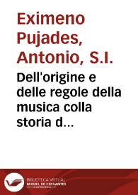 Portada:Dell'origine e delle regole della musica colla storia del suo progresso, decadenza, e rinnovazione / opera di D. Antonio Eximeno ...