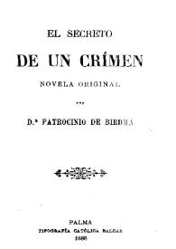 Portada:El secreto de un crimen: novela original / por Dª. Patrocinio de Biedma