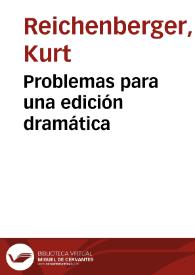 Portada:Problemas para una edición dramática / Kurt y Roswitha Reichenberger