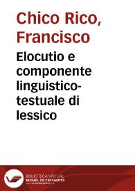 Elocutio e componente linguistico-testuale di lessico / Francisco Chico Rico | Biblioteca Virtual Miguel de Cervantes
