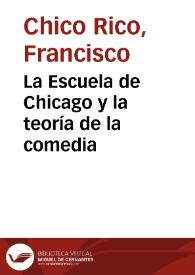 Portada:La Escuela de Chicago y la teoría de la comedia / Francisco Chico Rico