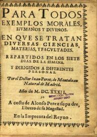 Portada:Para todos. Exemplos morales, humanos y divinos ... / por el doctor Juan Pérez de Montalbán