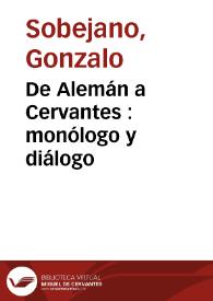Portada:De Alemán a Cervantes : monólogo y diálogo / Gonzalo Sobejano