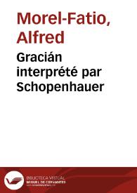 Más información sobre Gracián interprété par Schopenhauer / Alfred Morel-Fatio