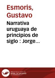 Narrativa uruguaya de principios de siglo : Jorge Majfud y el Uruguay que se mira a sí mismo / Gustavo Esmoris | Biblioteca Virtual Miguel de Cervantes
