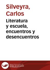 Portada:Literatura y escuela, encuentros y desencuentros / Carlos Silveyra
