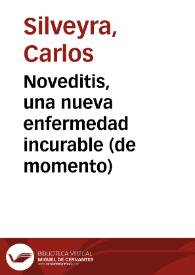 Portada:Noveditis, una nueva enfermedad incurable (de momento) / Carlos Silveyra