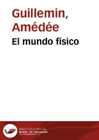 Portada:El mundo físico / Amadeo Guillemin; traducido por Manuel Aranda y Sanjuan