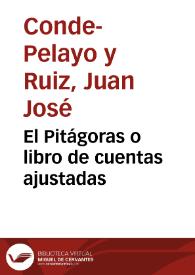 El Pitágoras o libro de cuentas ajustadas / por Juan José Conde-Pelayo | Biblioteca Virtual Miguel de Cervantes