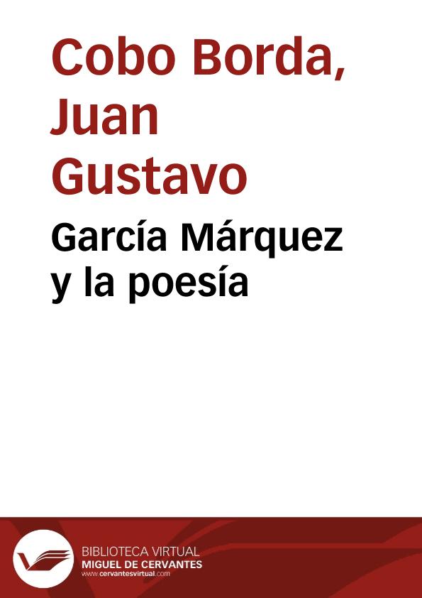 García Márquez y la poesía / Juan Gustavo Cobo Borda | Biblioteca Virtual Miguel de Cervantes