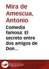 Portada:Comedia famosa : El secreto entre dos amigos de Don Agustin Moreto