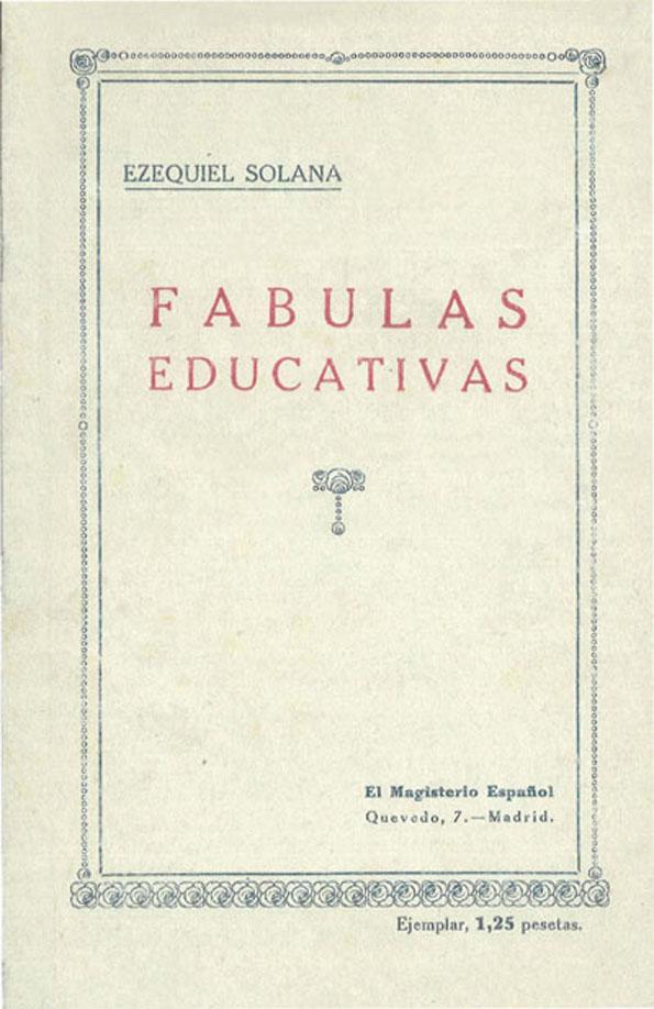 Fábulas educativas. Libro primero / por Don Ezequiel Solana | Biblioteca Virtual Miguel de Cervantes
