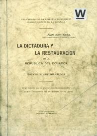 Portada:La Dictadura y la Restauración en la República del Ecuador : ensayo de historia crítica / Juan León Mera