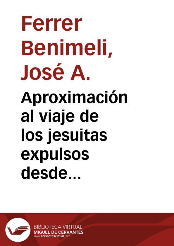 Aproximación al viaje de los jesuitas expulsos desde España a Córcega / José A. Ferrer Benimeli | Biblioteca Virtual Miguel de Cervantes