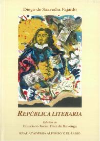 Portada:República literaria / Diego de Saavedra Fajardo; edición de Francisco Javier Díez de Revenga
