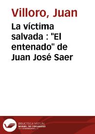 Portada:La víctima salvada : \"El entenado\" de Juan José Saer / Juan Villoro