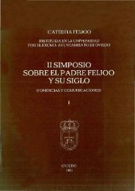 Más información sobre II Simposio sobre el padre Feijoo y su siglo : ponencias y comunicaciones / Cátedra Feijoo, instituida en la Universidad por el Ayuntamiento de Oviedo