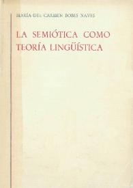 Portada:La semiótica como teoría lingüística / María del Carmen Bobes Naves