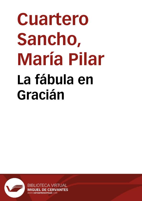 La fábula en Gracián / María Pilar Cuartero Sancho | Biblioteca Virtual Miguel de Cervantes