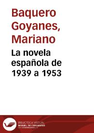 Portada:La novela española de 1939 a 1953 / Mariano Baquero Goyanes