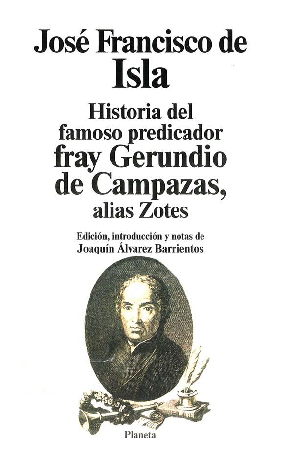 Historia del famoso predicador fray Gerundio de Campazas, alias Zotes / edición, introducción y notas de Joaquín Álvarez Barrientos | Biblioteca Virtual Miguel de Cervantes