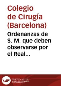 Portada:Ordenanzas de S. M. que deben observarse por el Real Colegio de Cirugía de Barcelona, cuerpo de Cirugía Militar, Colegios Subalternos y Cirujanos del Principado de Cataluña