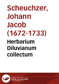 Herbarium Diluvianum collectum / Johannis Jacobi Scheuchzeri