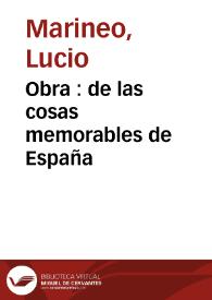 Portada:Obra : de las cosas memorables de España / compuesta por Lucio Marineo Siculo, coronista de sus maiestades