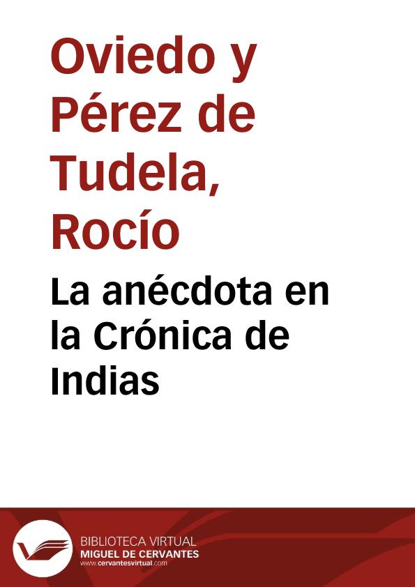 La anécdota en la Crónica de Indias / Mª Rocío Oviedo Pérez de Tudela | Biblioteca Virtual Miguel de Cervantes