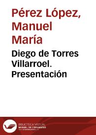 Portada:Diego de Torres Villarroel. Presentación / Manuel María Pérez López
