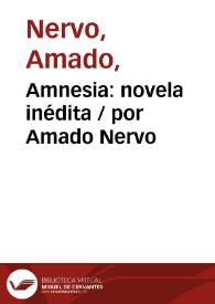 Portada:Amnesia: novela inédita / por Amado Nervo