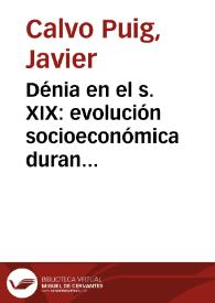 Portada:Dénia en el s. XIX: evolución socioeconómica durante el esplendor pasero / Javier Calvo Puig
