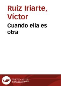 Portada:Cuando ella es otra / Víctor Ruiz Iriarte; edición e introducción Óscar Barrero Pérez