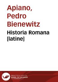 Historia Romana [latine] / a Petro Candido Decembrio traducta. | Biblioteca Virtual Miguel de Cervantes