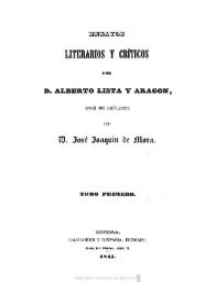 Portada:Ensayos literarios y críticos. Tomo primero / por Alberto Lista y Aragón; con un prólogo por Jose Joaquín de Mora