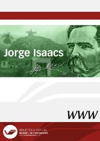 Jorge Isaacs / directora Ana Chouciño | Biblioteca Virtual Miguel de Cervantes