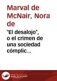 Portada:\"El desalojo\", o el crimen de una sociedad cómplice / Nora de Marval de McNair