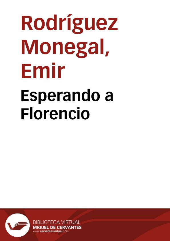 Esperando a Florencio / Emir Rodríguez Monegal | Biblioteca Virtual Miguel de Cervantes
