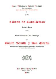 Portada:Libros de Caballerías. Primera parte. Ciclo artúrico, ciclo carolingio / por Adolfo Bonilla y San Martín