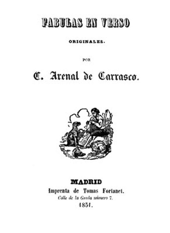 Fábulas en verso : originales / por C. Arenal de Carrasco | Biblioteca Virtual Miguel de Cervantes