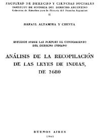 Más información sobre Análisis de la recopilación de las leyes de Indias de 1680 : estudios sobre las fuentes de conocimiento del derecho indiano. Parte primera