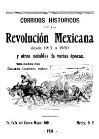 Portada:Corridos históricos de la Revolución Mexicana desde 1910 a 1930 y otros notables de varias épocas