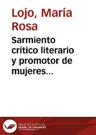 Sarmiento crítico literario y promotor de mujeres escritoras: su lectura de Eduarda Mansilla | Biblioteca Virtual Miguel de Cervantes