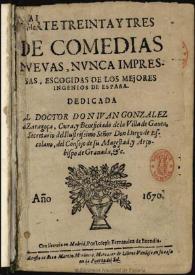 Parte treinta y tres de Comedias nueuas, nunca impressas, escogidas de los mejores ingenios de España ... | Biblioteca Virtual Miguel de Cervantes