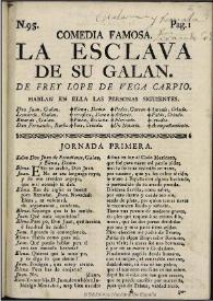 Comedia famosa. La esclava de su galán / por Frey Lope de Vega Carpio | Biblioteca Virtual Miguel de Cervantes