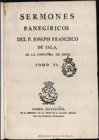 Portada:Sermones panegíricos. Tomo 6 / del P. Joseph Francisco de Isla ...