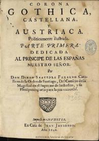 Más información sobre Corona gothica, castellana y austriaca : politicamente ilustrada : parte primera ... / por Don Diego Saavedra Faxardo ...