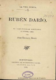 Rubén Darío. Su personalidad literaria, su última obra / por José Enrique Rodó | Biblioteca Virtual Miguel de Cervantes