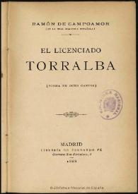 Portada:El Licenciado Torralba : (poema en ocho cantos) / Ramón de Campoamor