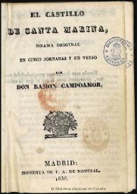 Portada:El castillo de Santa Marina : drama original en cinco jornadas y en verso / por Ramón de Campoamor